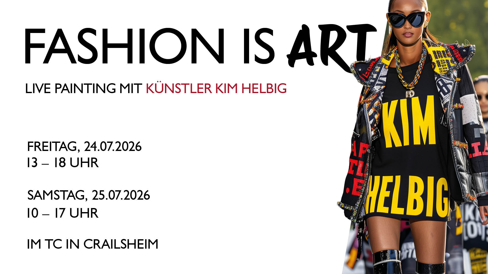 Plakat für die Veranstaltung „Fashion is Art“ mit einem Model in einem auffälligen Outfit der Marke „KIM HELBIG“. Enthält Veranstaltungsdetails zur Live-Malaktion mit der Künstlerin Kim Helbig sowie Termine, Uhrzeiten und den Veranstaltungsort in Crailsheim.